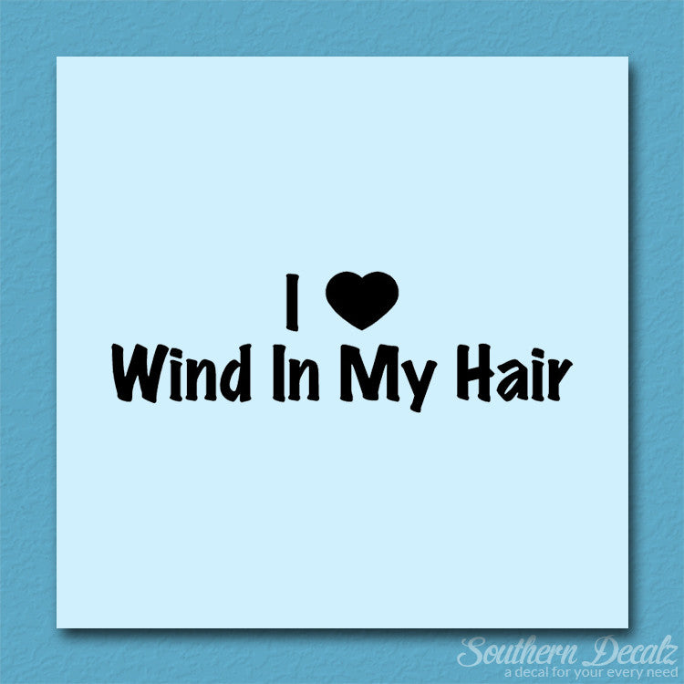 I Love Wind In Hair Heart
