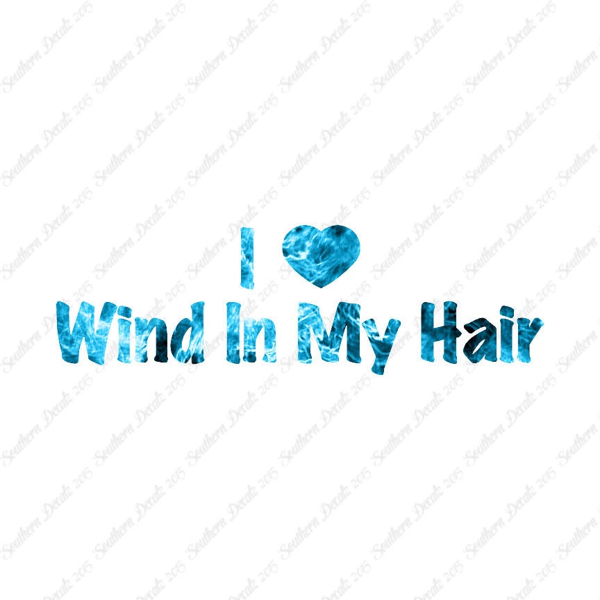 I Love Wind In Hair Heart