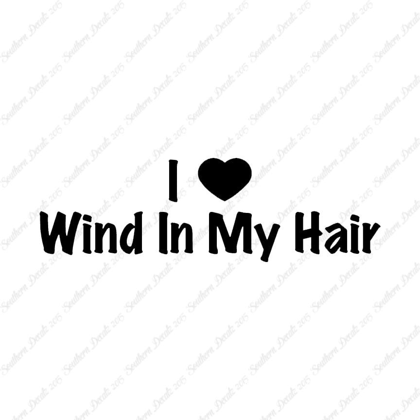 I Love Wind In Hair Heart