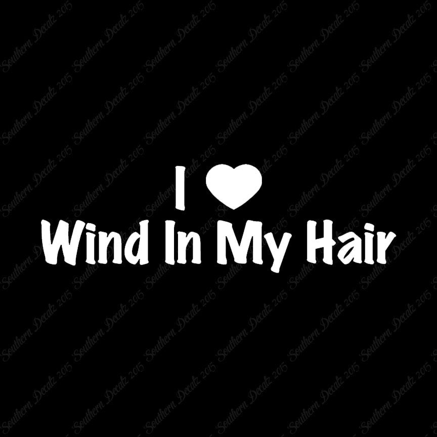 I Love Wind In Hair Heart