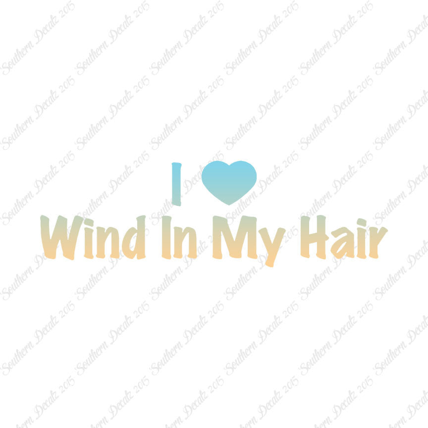 I Love Wind In Hair Heart