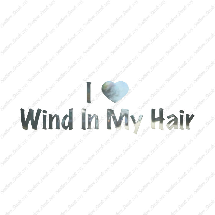 I Love Wind In Hair Heart