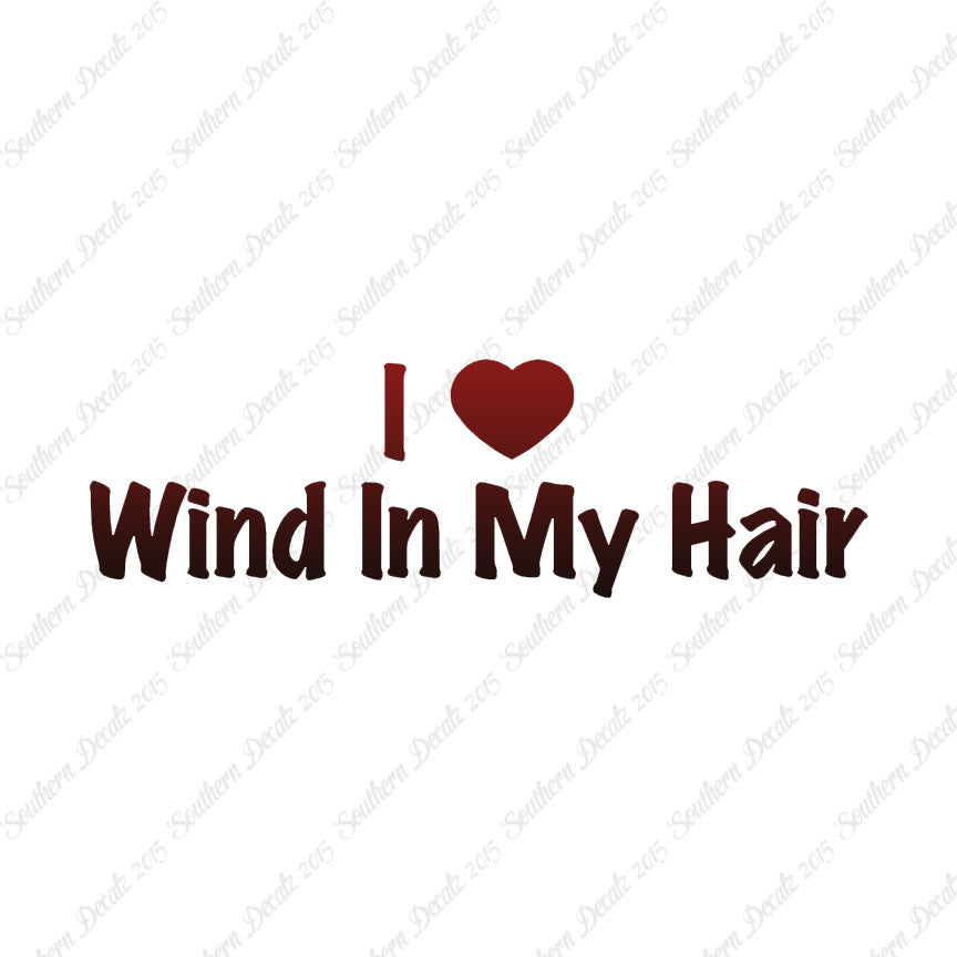 I Love Wind In Hair Heart
