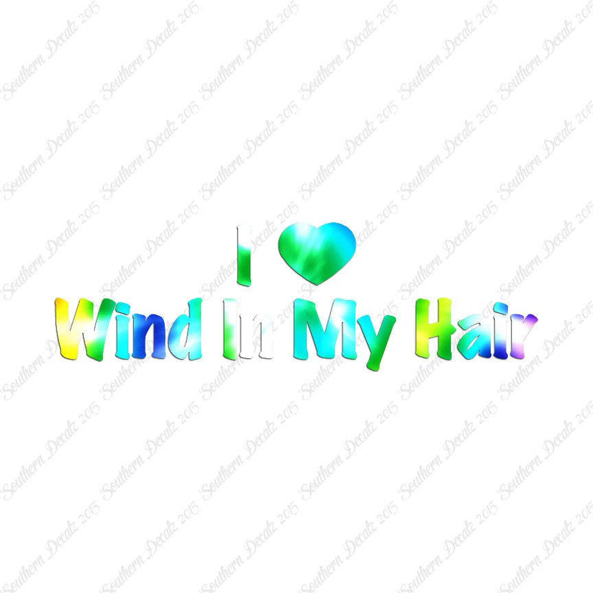 I Love Wind In Hair Heart