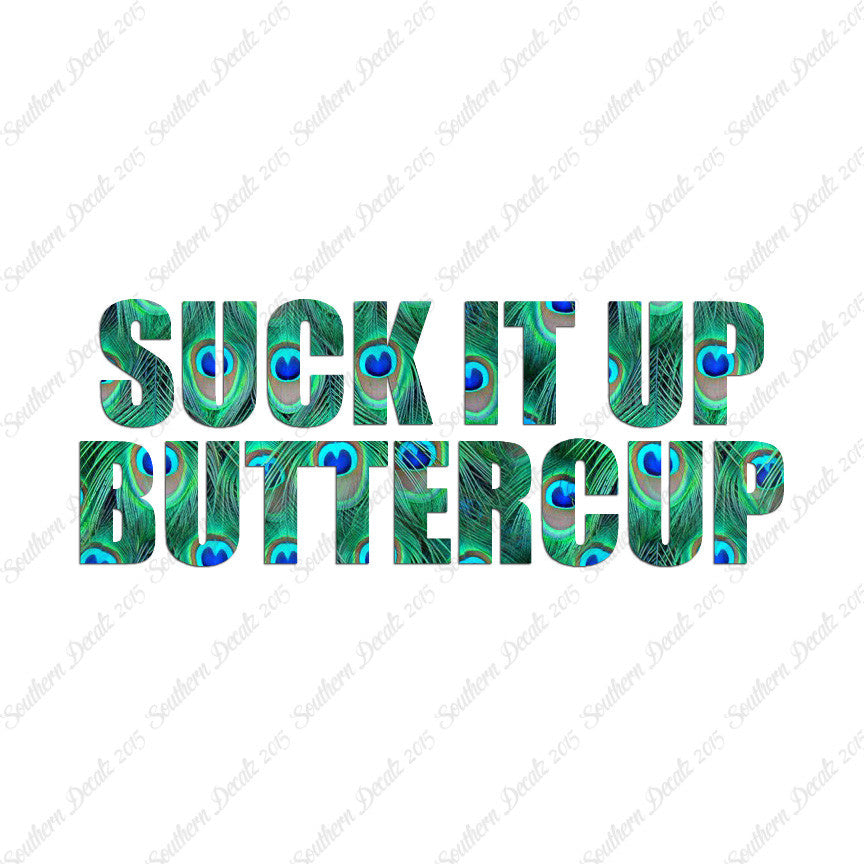 Suck It Up Buttercup