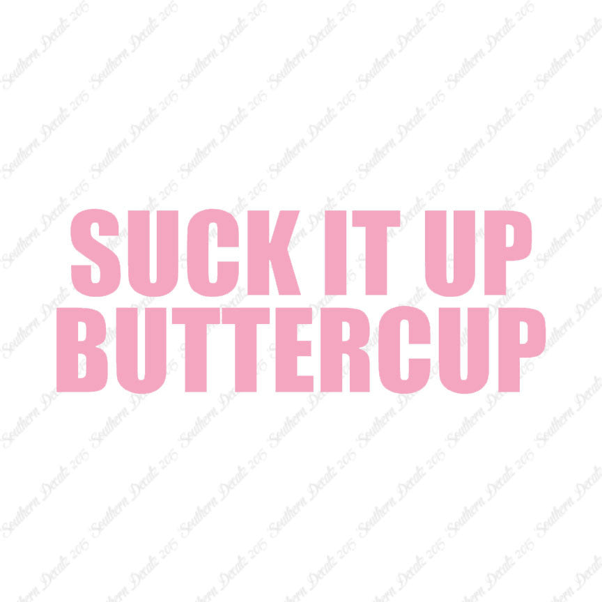 Suck It Up Buttercup