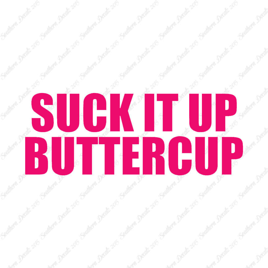 Suck It Up Buttercup