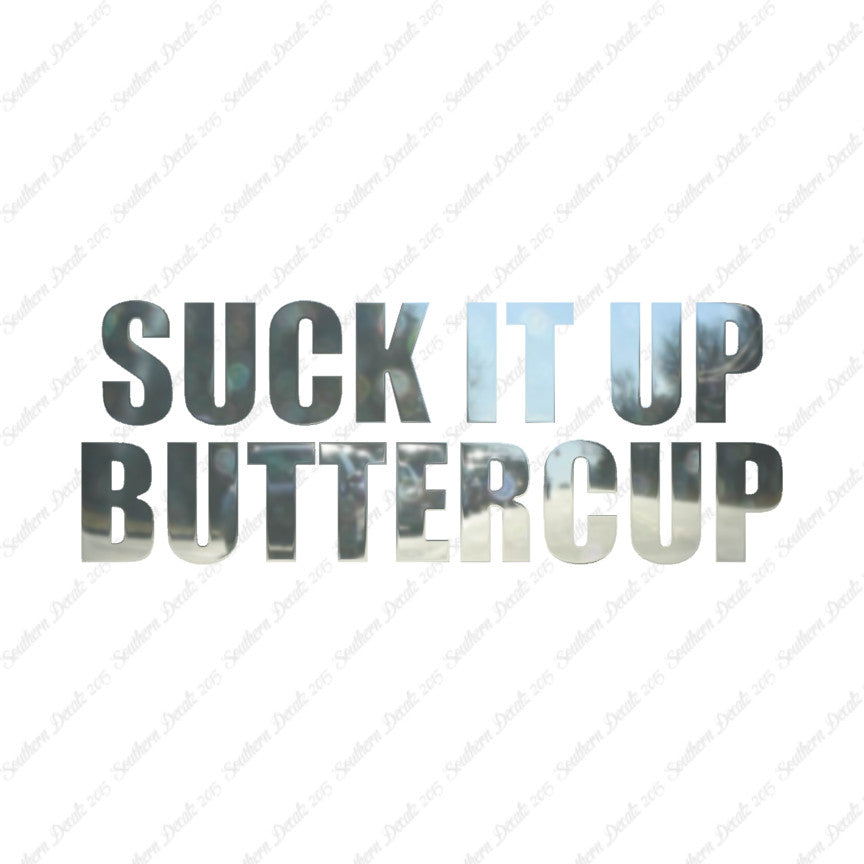 Suck It Up Buttercup