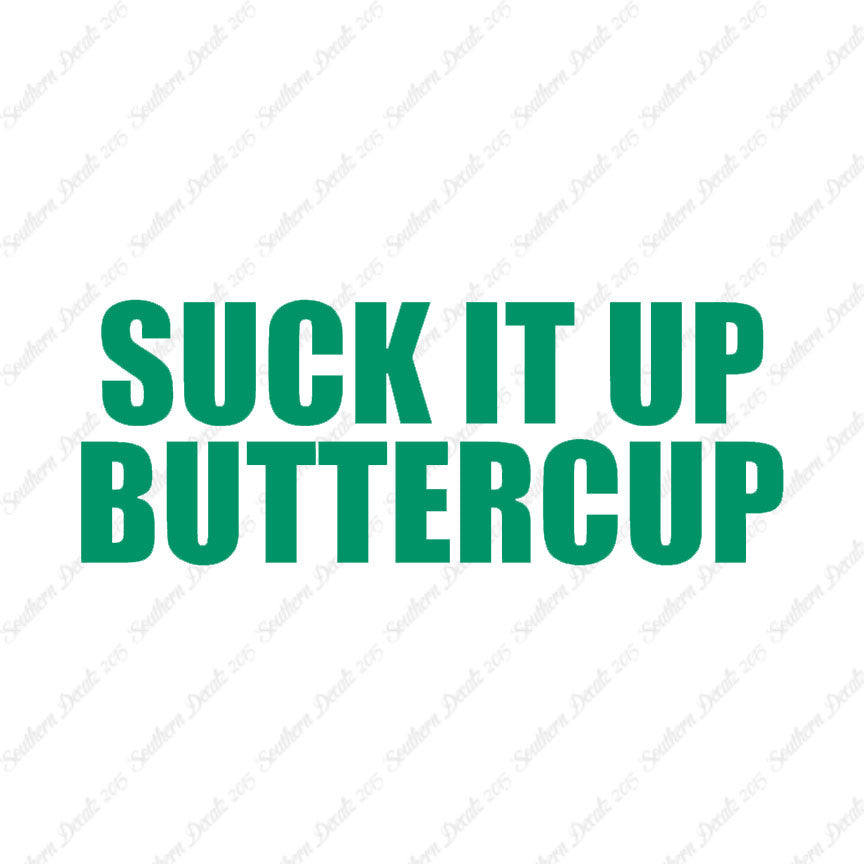 Suck It Up Buttercup