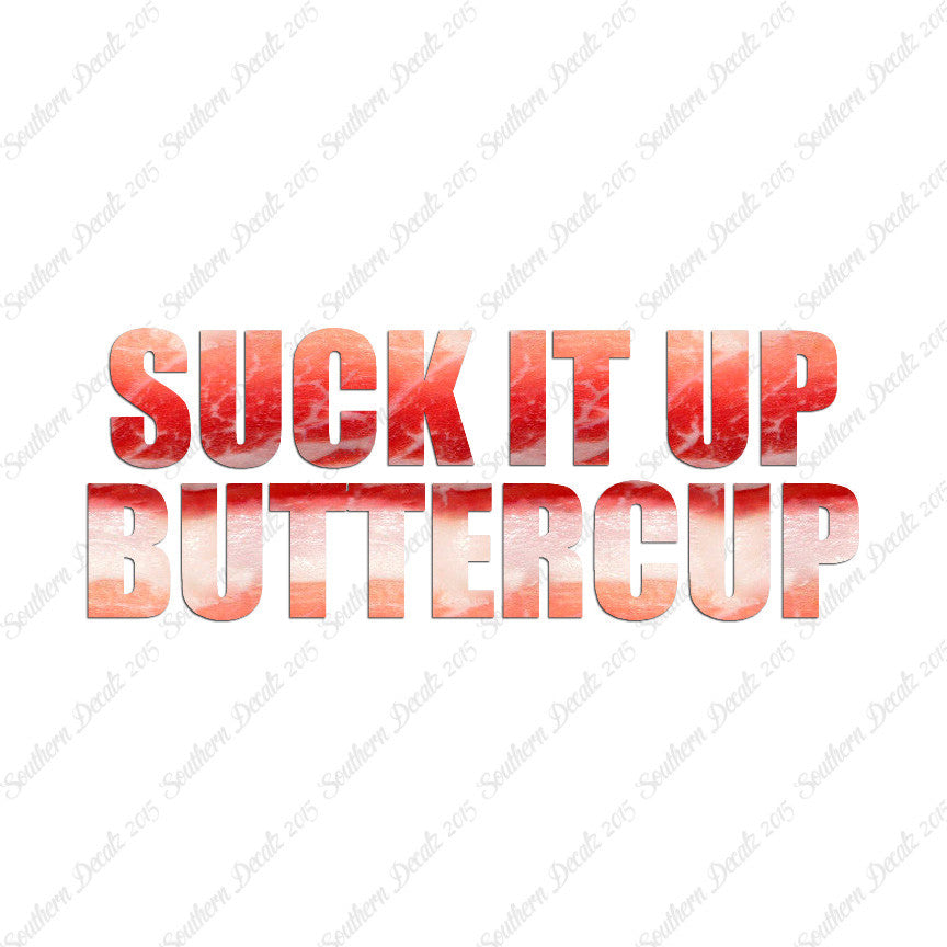 Suck It Up Buttercup