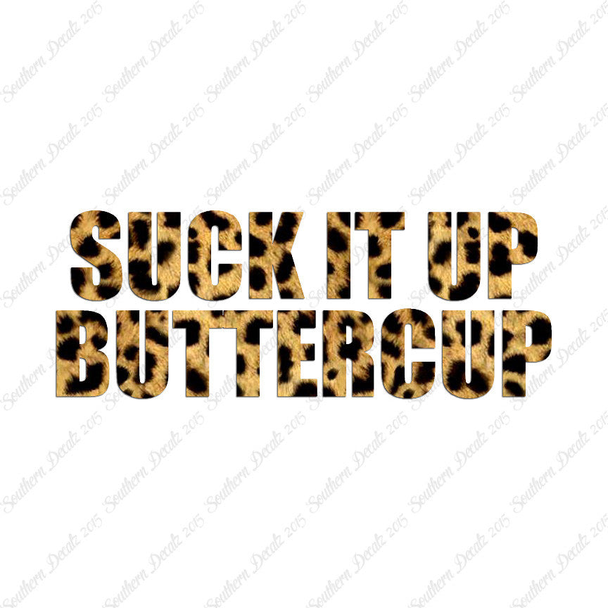 Suck It Up Buttercup