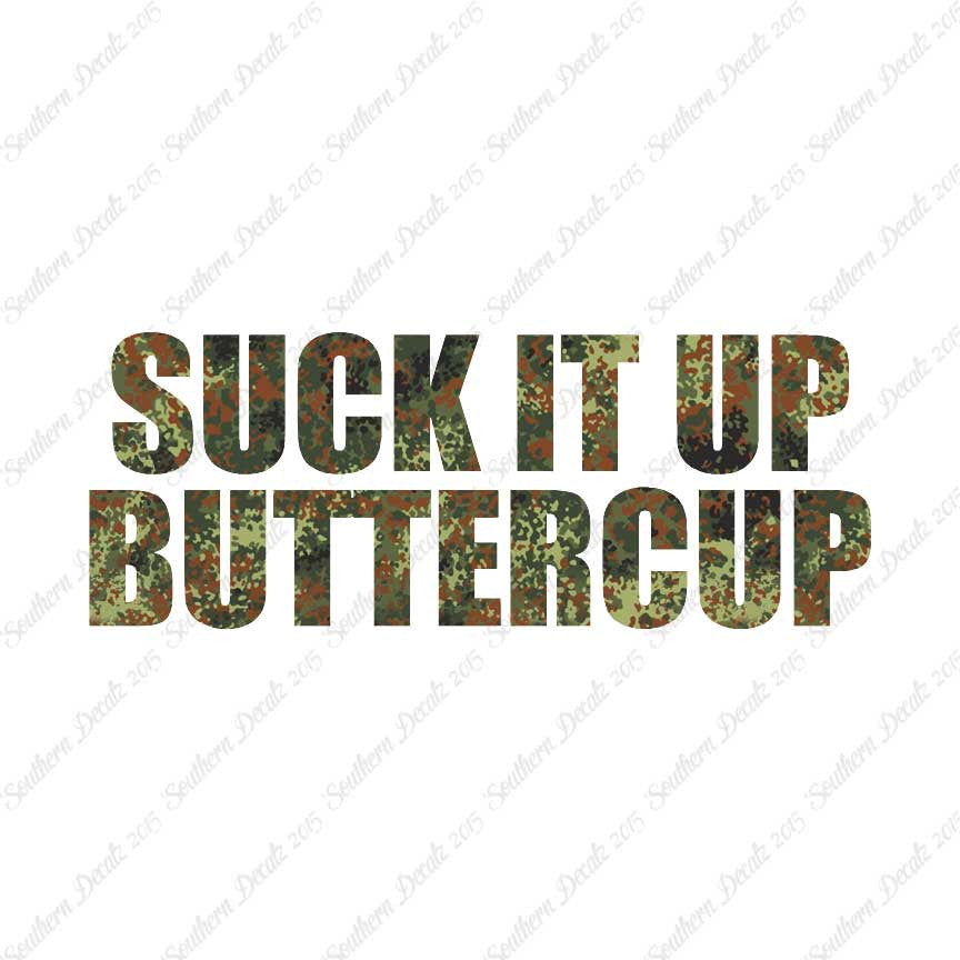 Suck It Up Buttercup