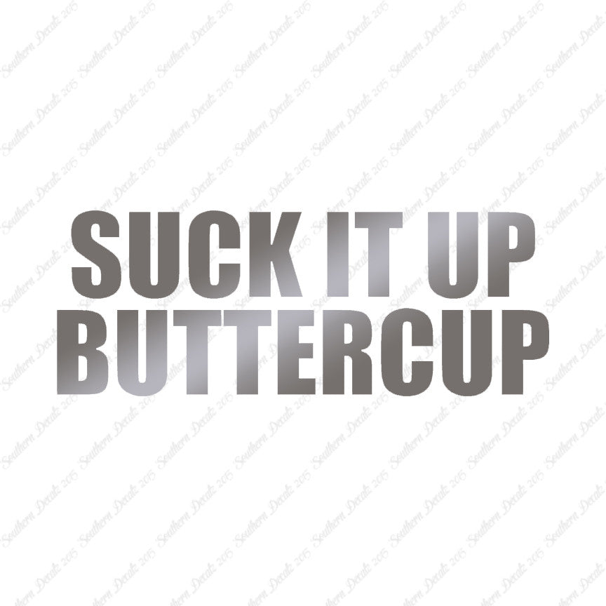 Suck It Up Buttercup