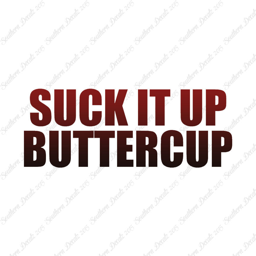 Suck It Up Buttercup