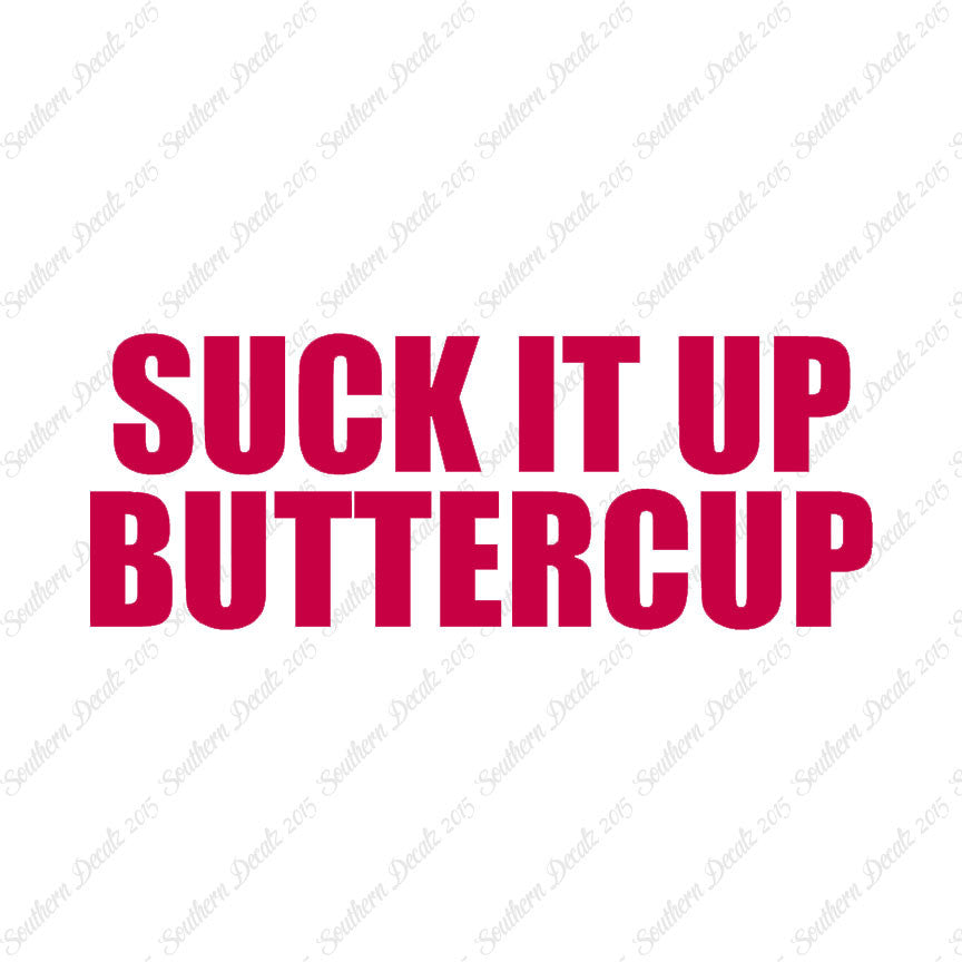 Suck It Up Buttercup