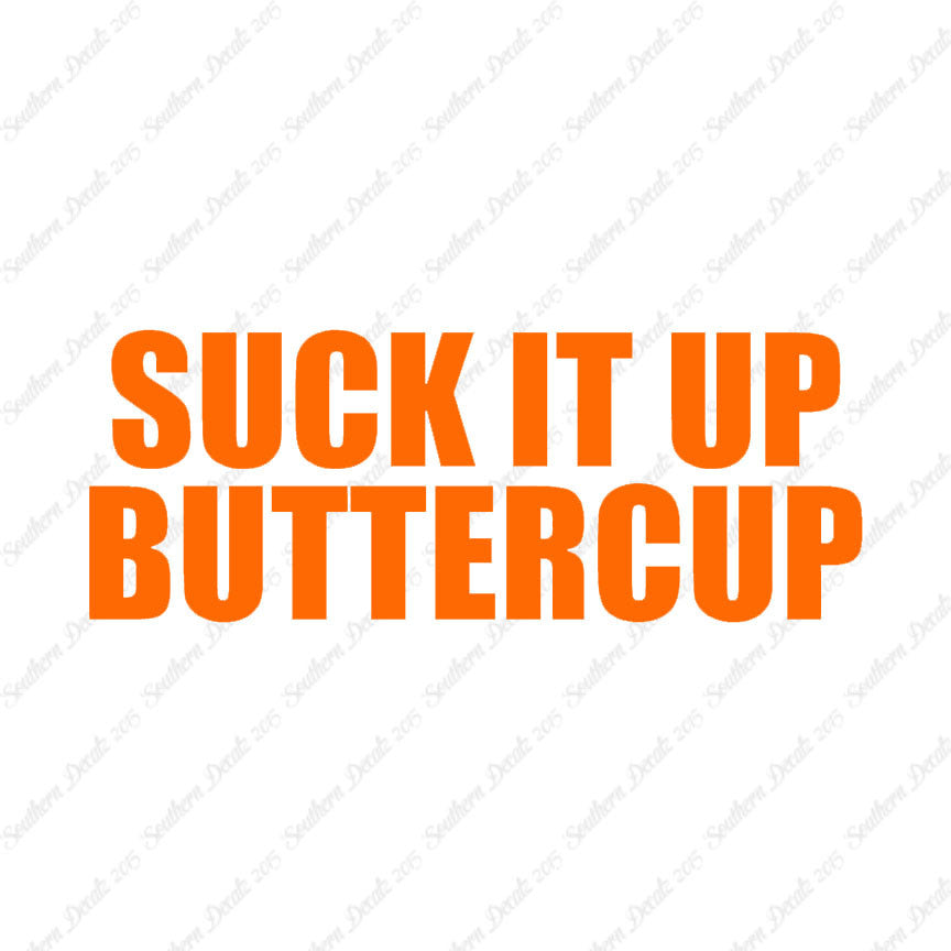Suck It Up Buttercup
