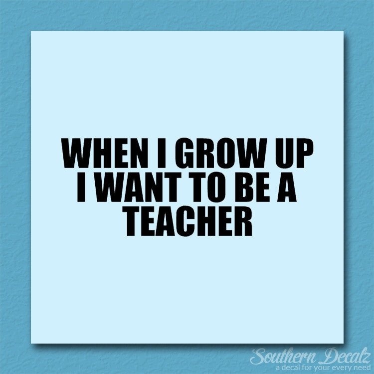 When I Grow Up Teacher