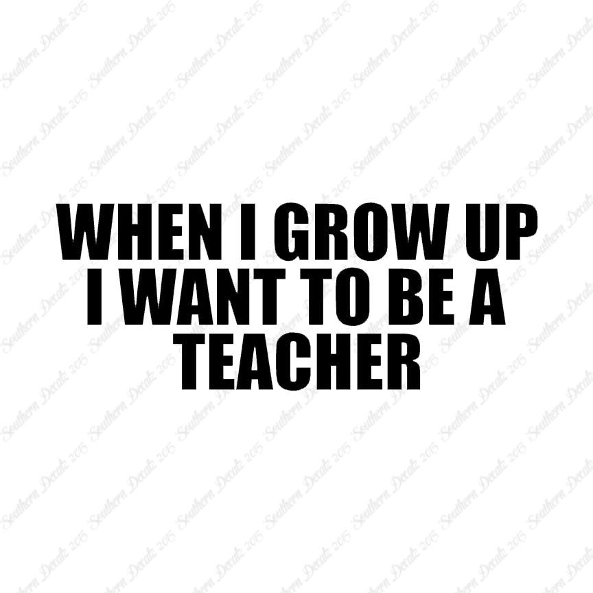 When I Grow Up Teacher