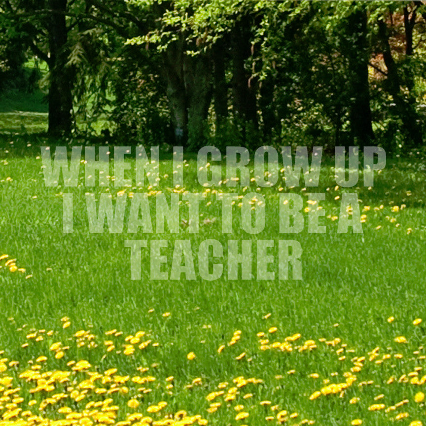 When I Grow Up Teacher