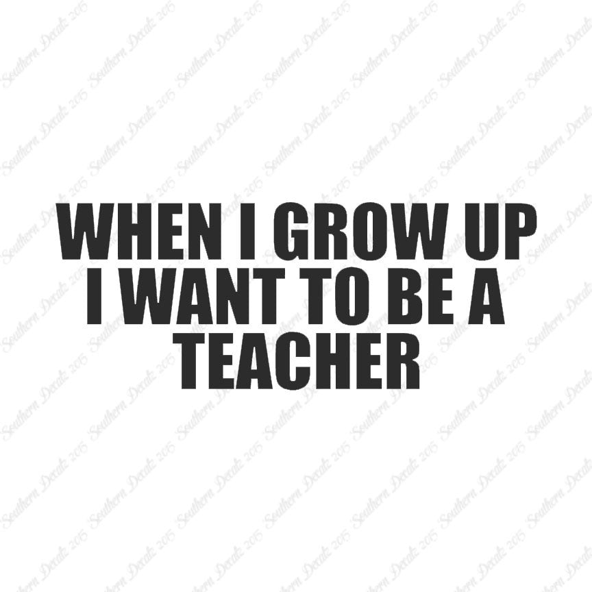 When I Grow Up Teacher