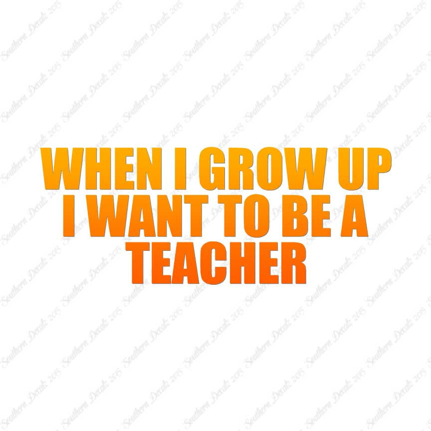 When I Grow Up Teacher