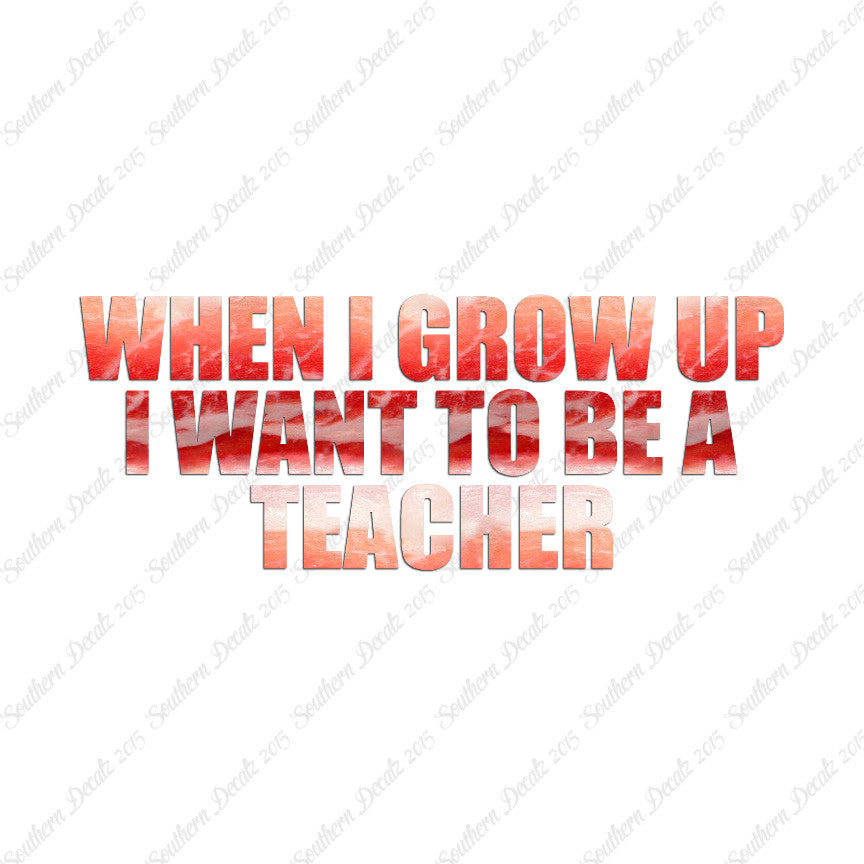 When I Grow Up Teacher