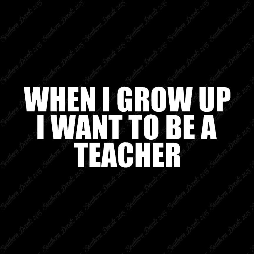 When I Grow Up Teacher