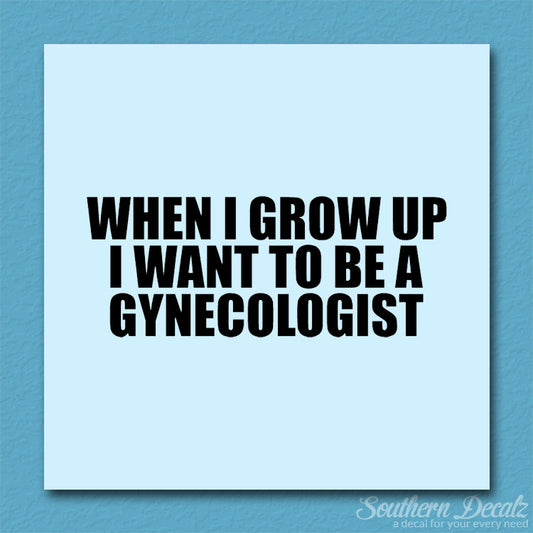 When I Grow Up Gynecologist