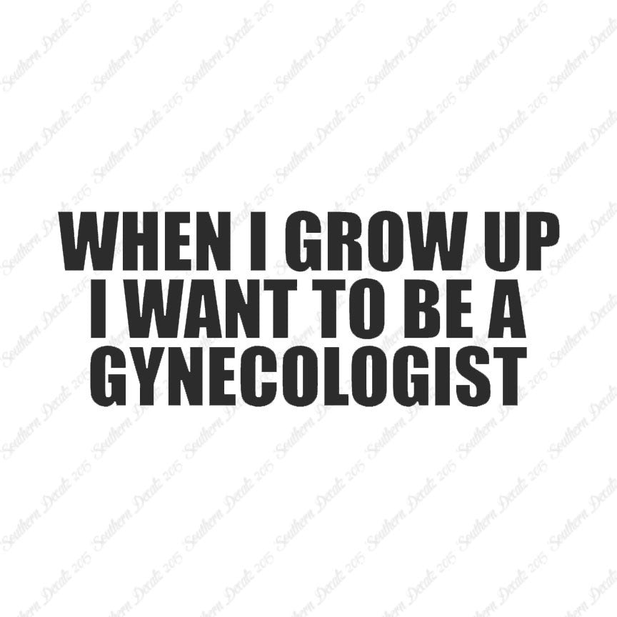 When I Grow Up Gynecologist