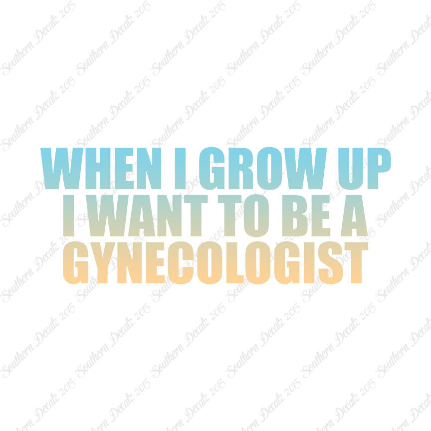 When I Grow Up Gynecologist