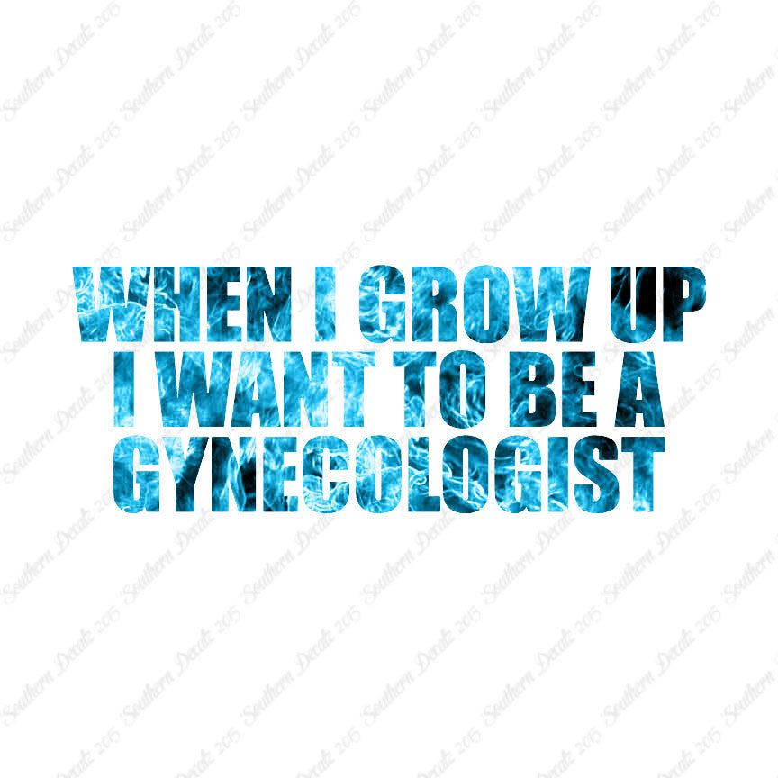 When I Grow Up Gynecologist
