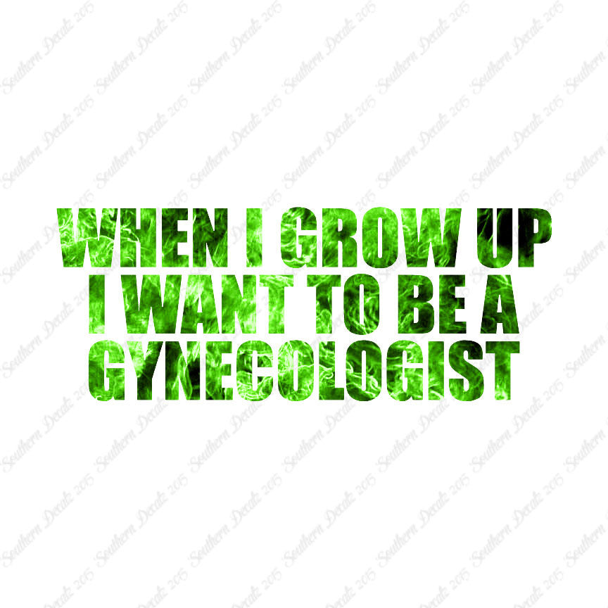 When I Grow Up Gynecologist