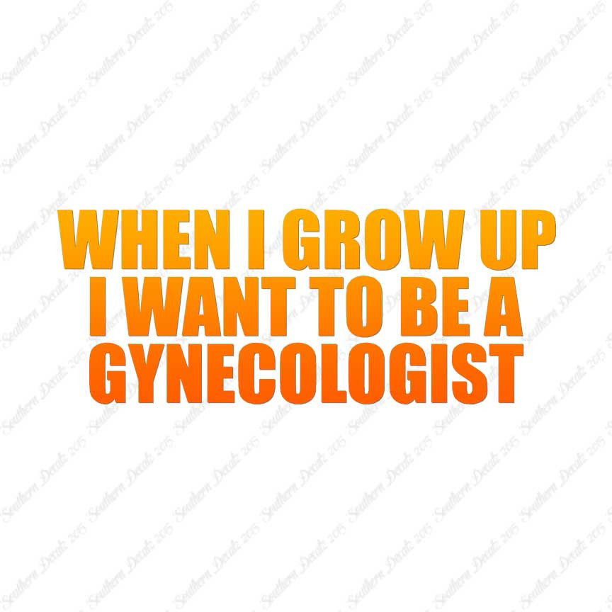 When I Grow Up Gynecologist