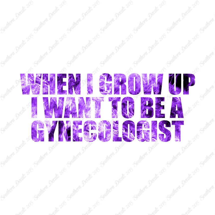 When I Grow Up Gynecologist