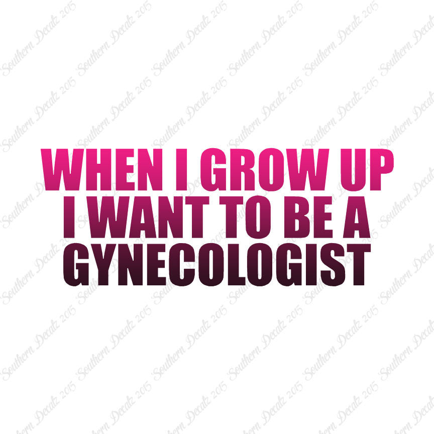 When I Grow Up Gynecologist