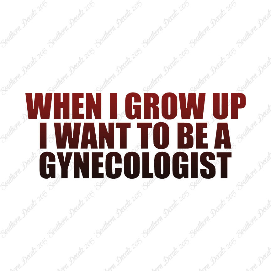 When I Grow Up Gynecologist