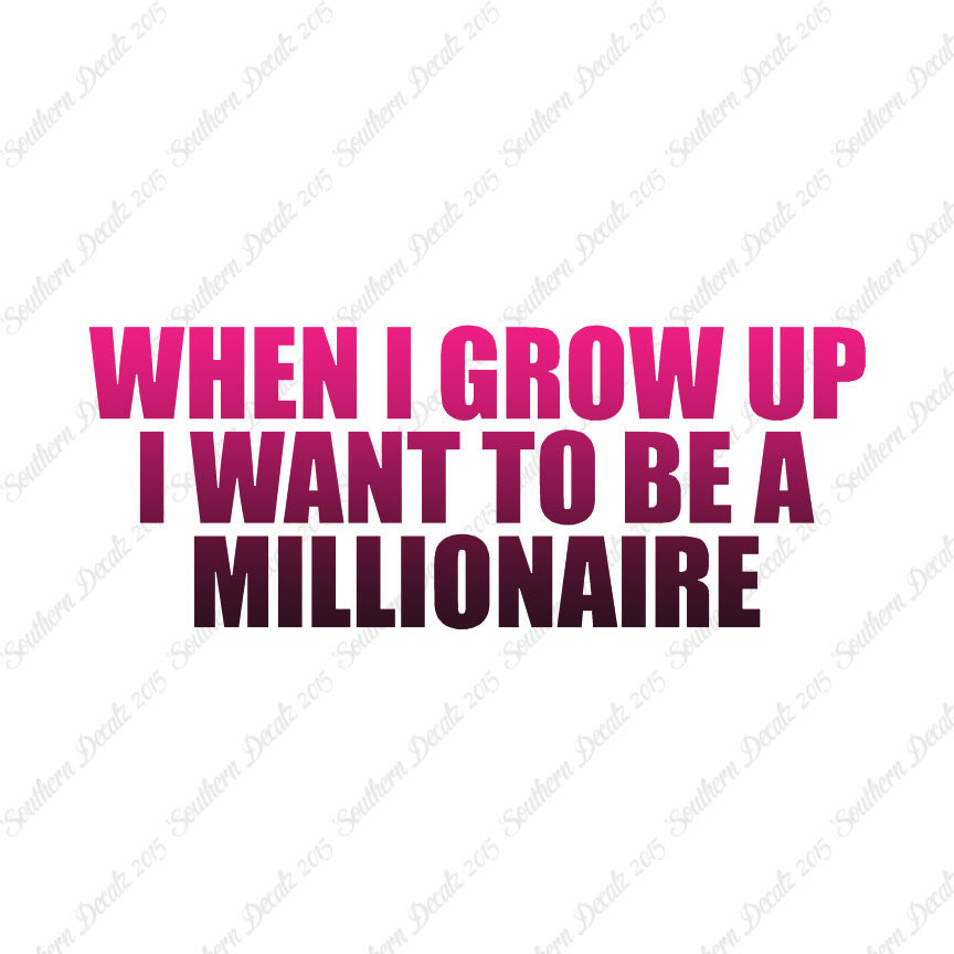 When I Grow Up Millionaire