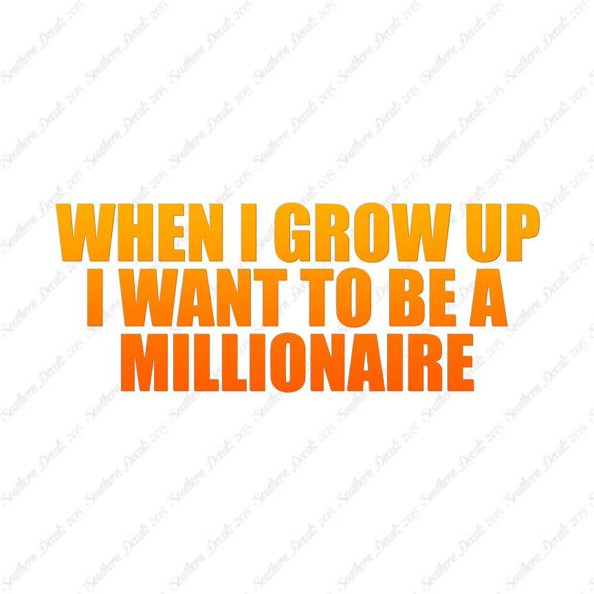When I Grow Up Millionaire