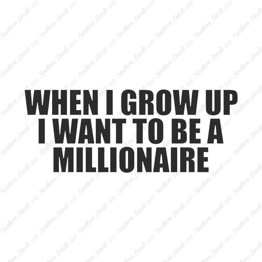 When I Grow Up Millionaire
