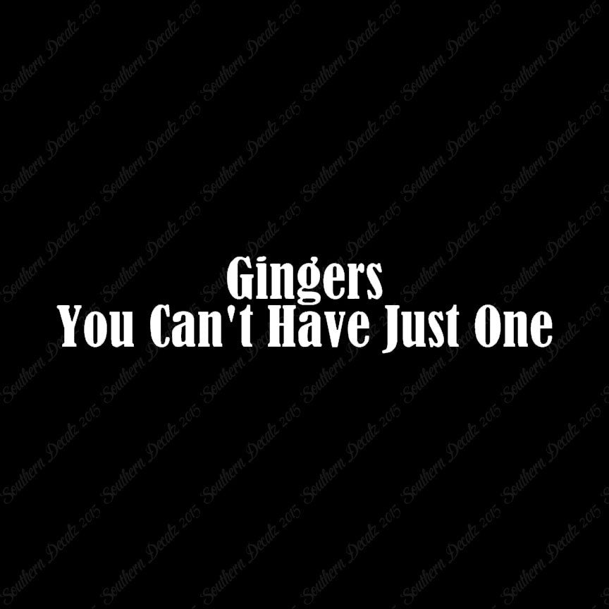 Gingers Can't Have Just One