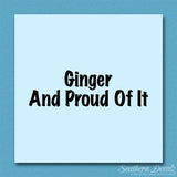 Ginger And Proud Of It