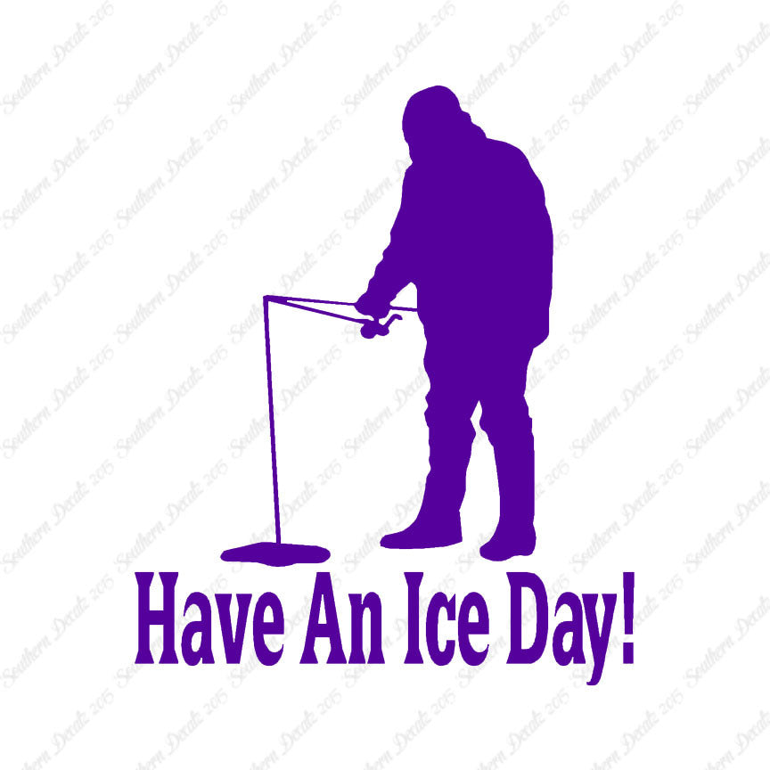 Have A Ice Day Fishing