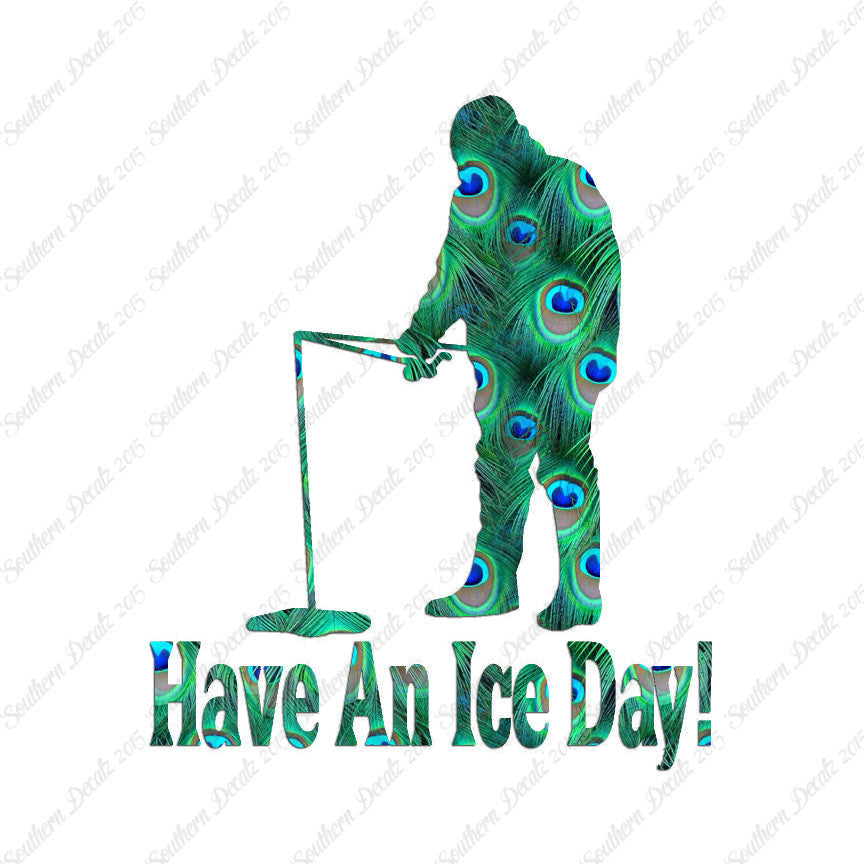 Have A Ice Day Fishing
