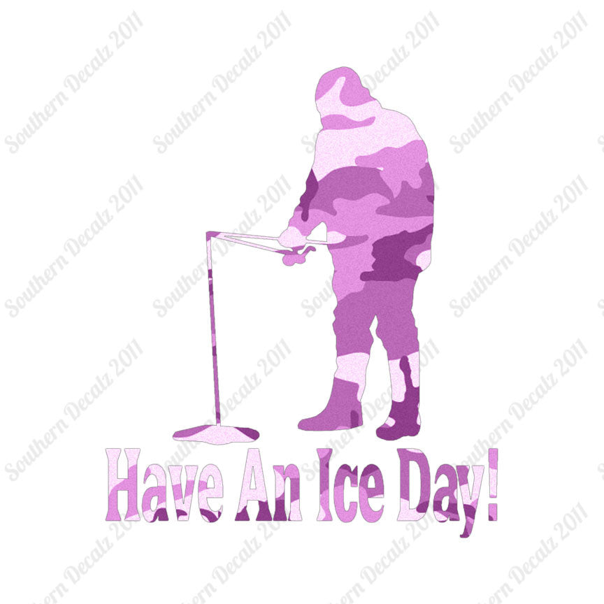 Have A Ice Day Fishing