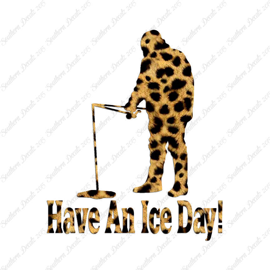 Have A Ice Day Fishing
