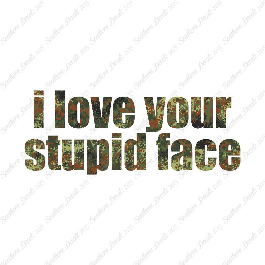 Love Your Stupid Face