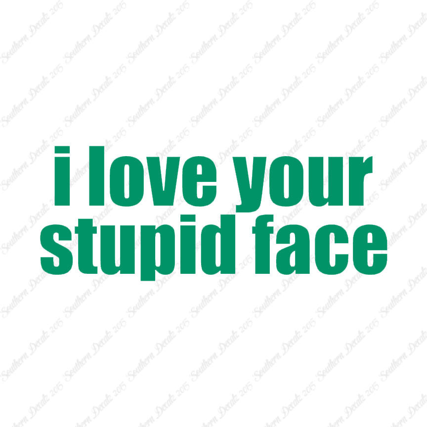 Love Your Stupid Face