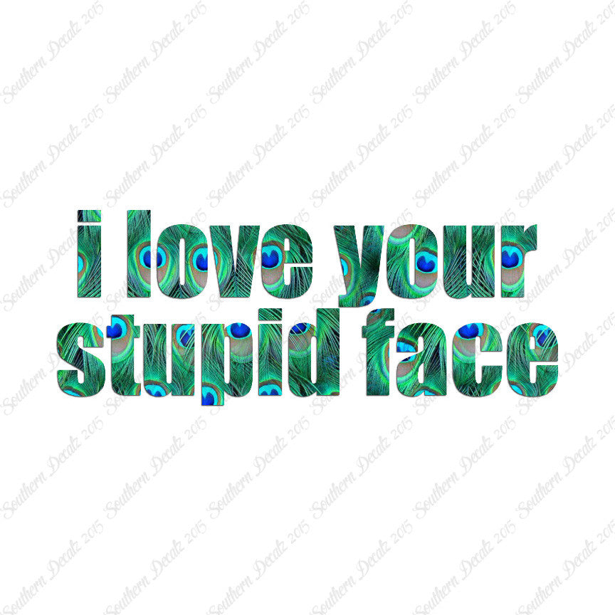 Love Your Stupid Face