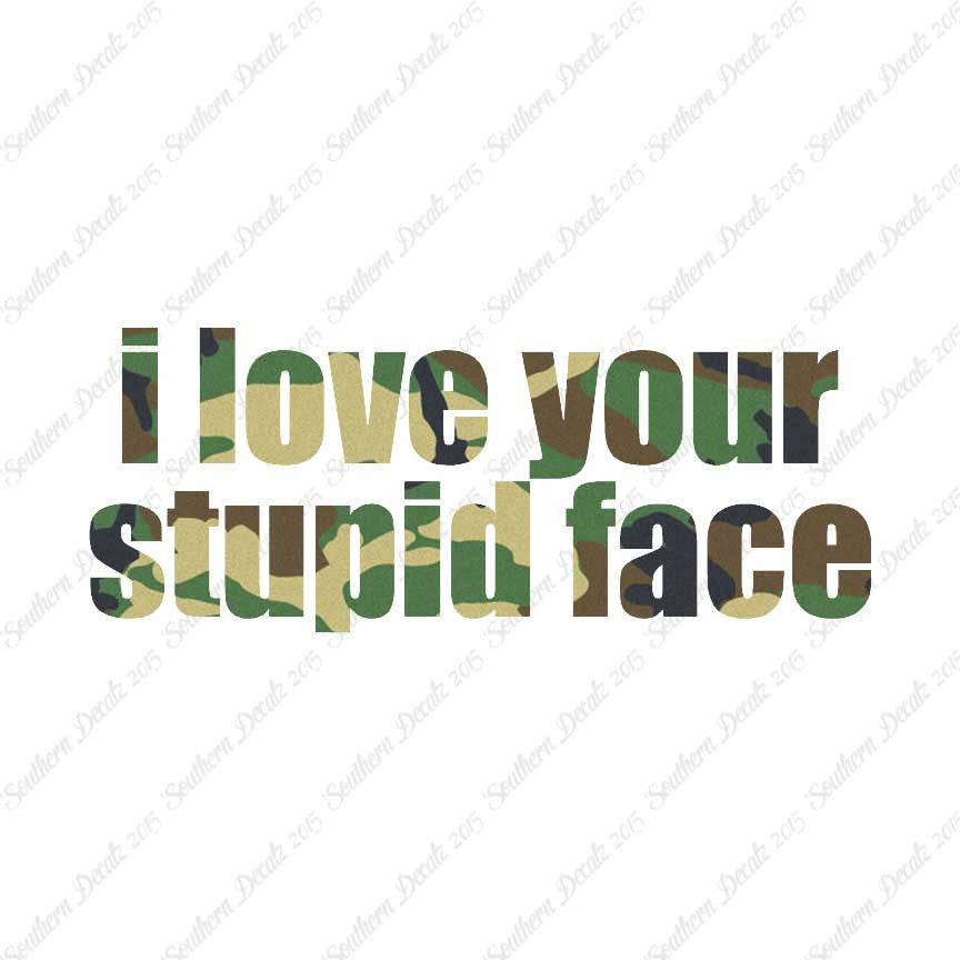 Love Your Stupid Face