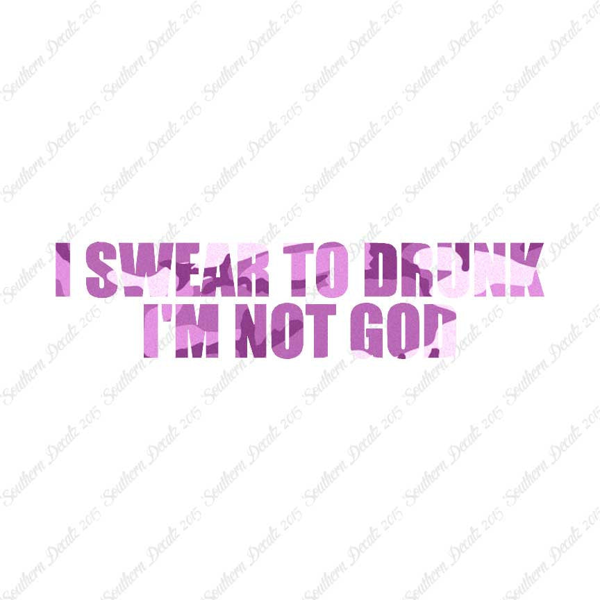 Swear To Drunk Not God